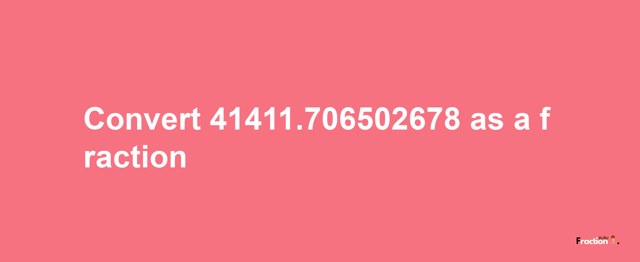 How to convert 41411.706502678 as a fraction