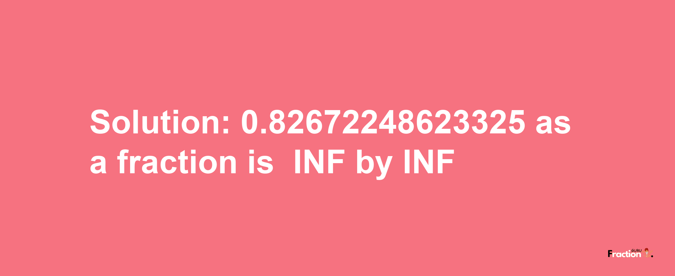 Solution:-0.82672248623325 as a fraction is -INF/INF