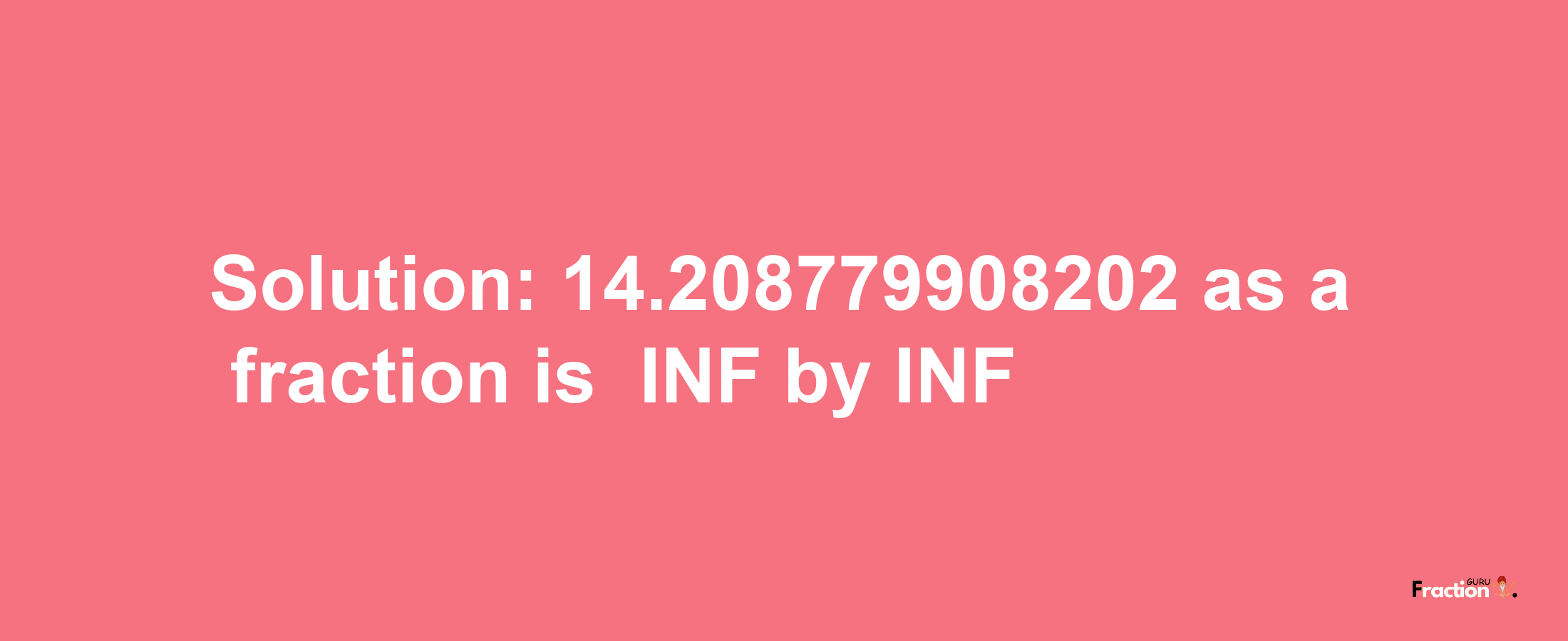 Solution:-14.208779908202 as a fraction is -INF/INF