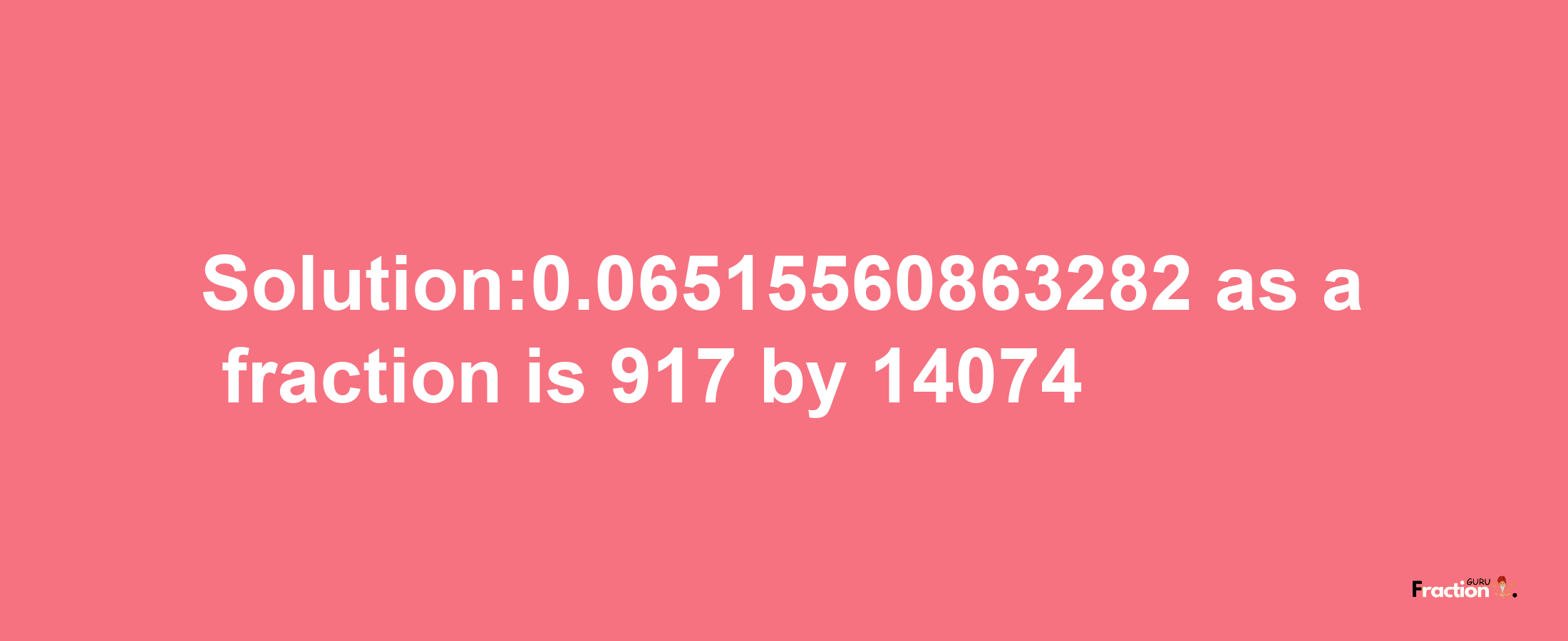 Solution:0.06515560863282 as a fraction is 917/14074