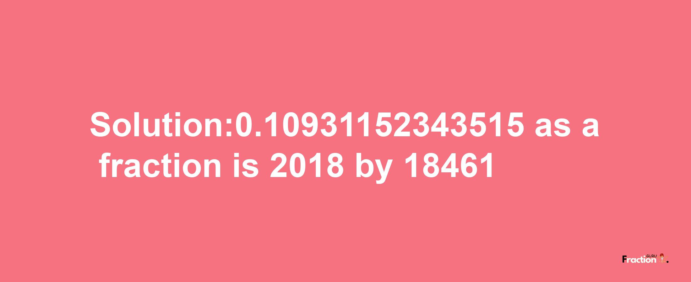 Solution:0.10931152343515 as a fraction is 2018/18461