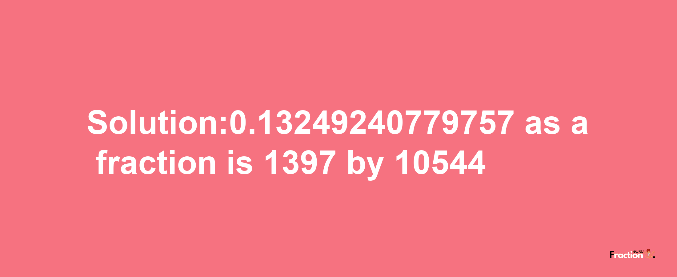 Solution:0.13249240779757 as a fraction is 1397/10544