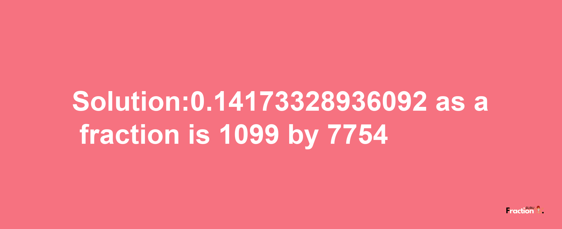 Solution:0.14173328936092 as a fraction is 1099/7754