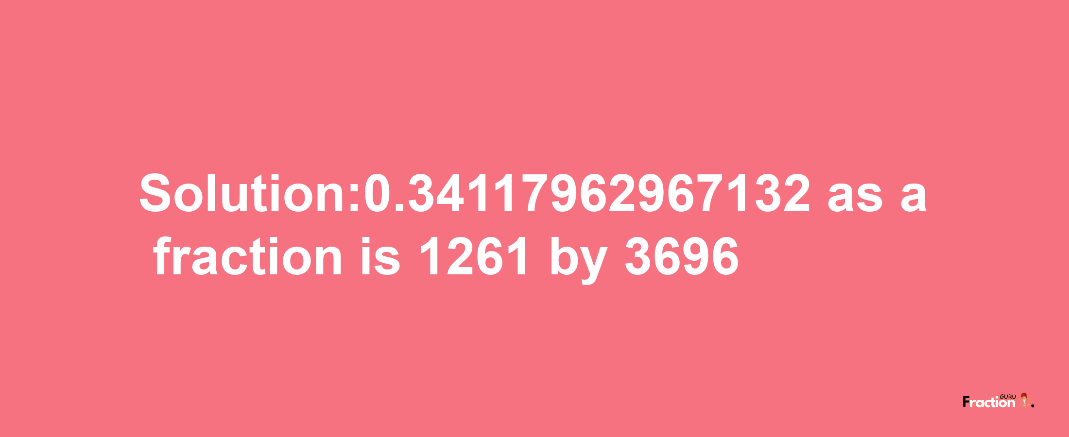 Solution:0.34117962967132 as a fraction is 1261/3696