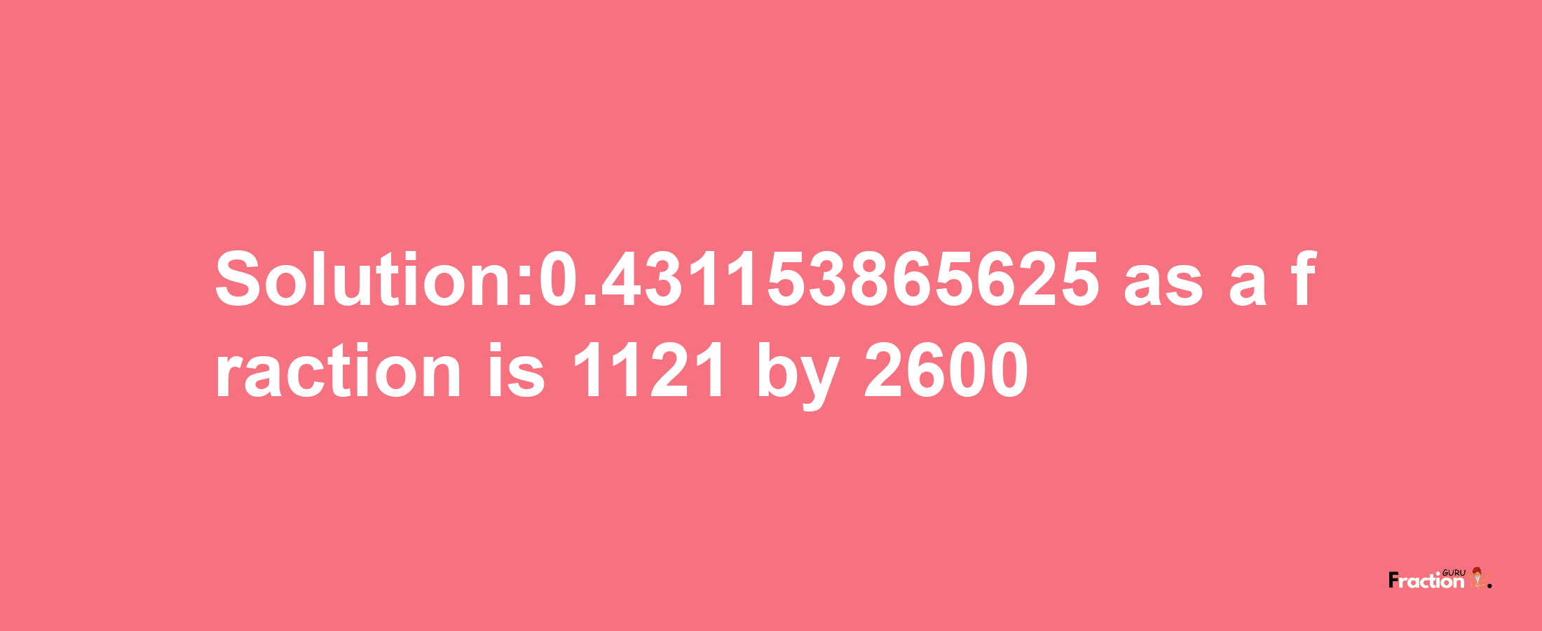 Solution:0.431153865625 as a fraction is 1121/2600