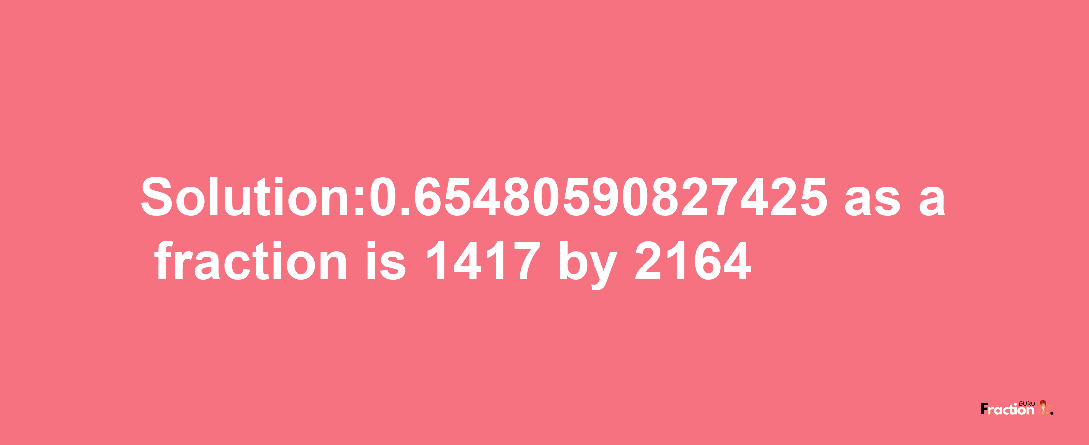 Solution:0.65480590827425 as a fraction is 1417/2164