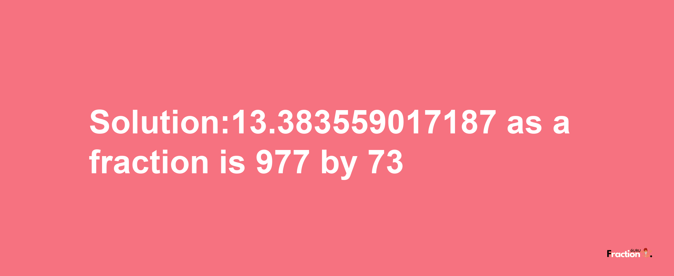 Solution:13.383559017187 as a fraction is 977/73