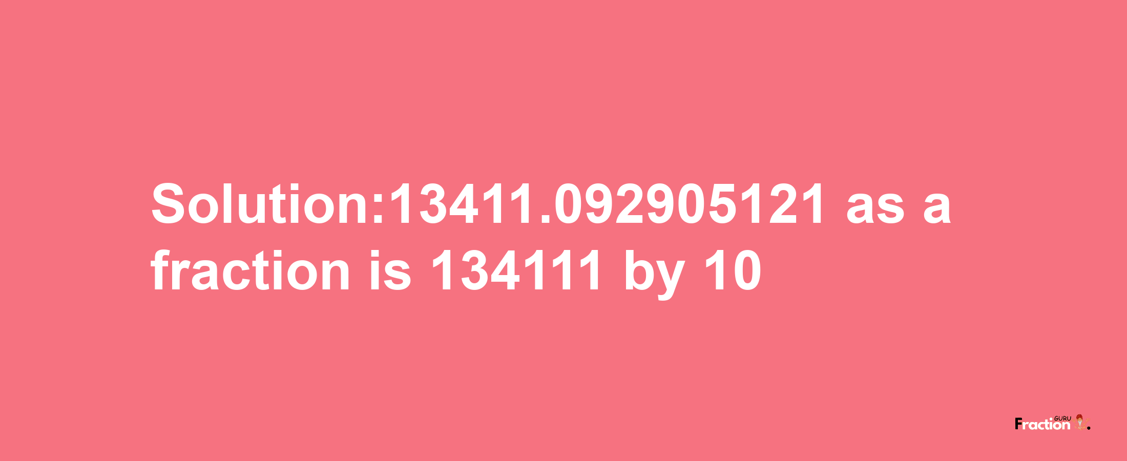 Solution:13411.092905121 as a fraction is 134111/10