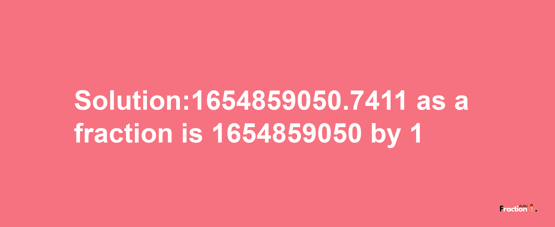 Solution:1654859050.7411 as a fraction is 1654859050/1