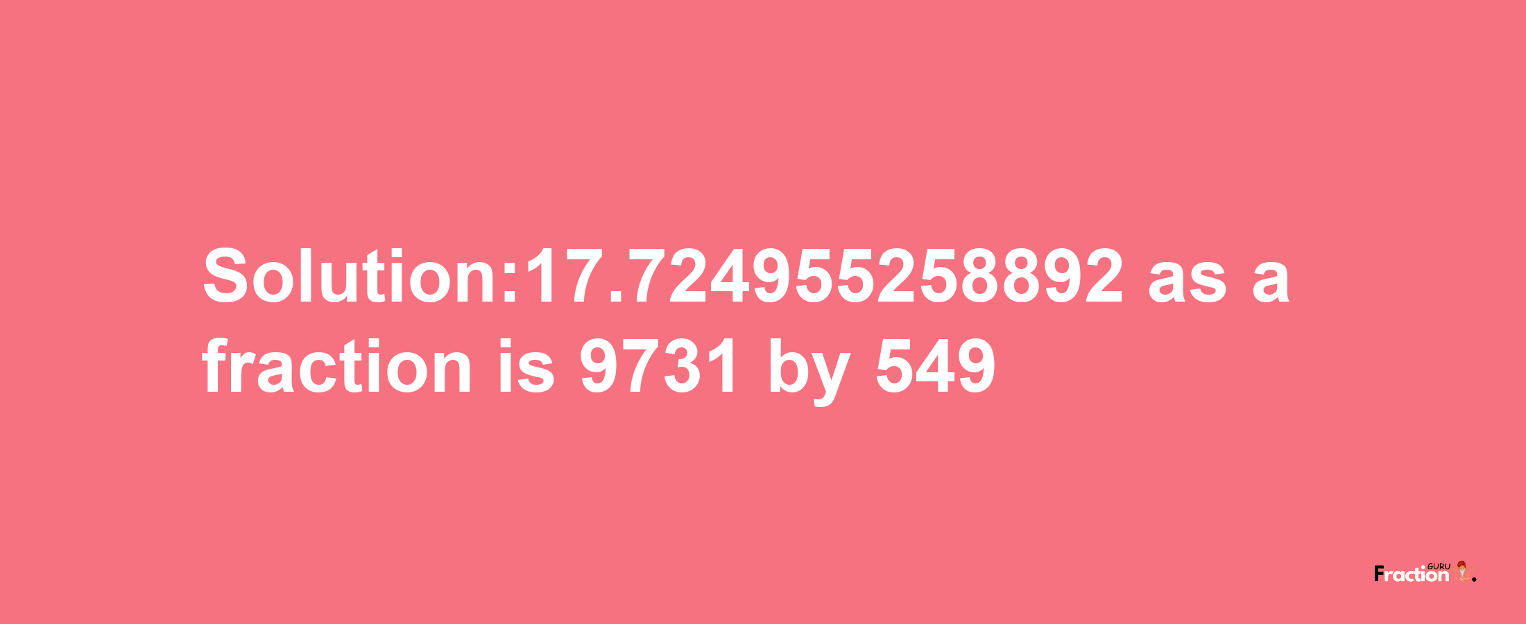 Solution:17.724955258892 as a fraction is 9731/549