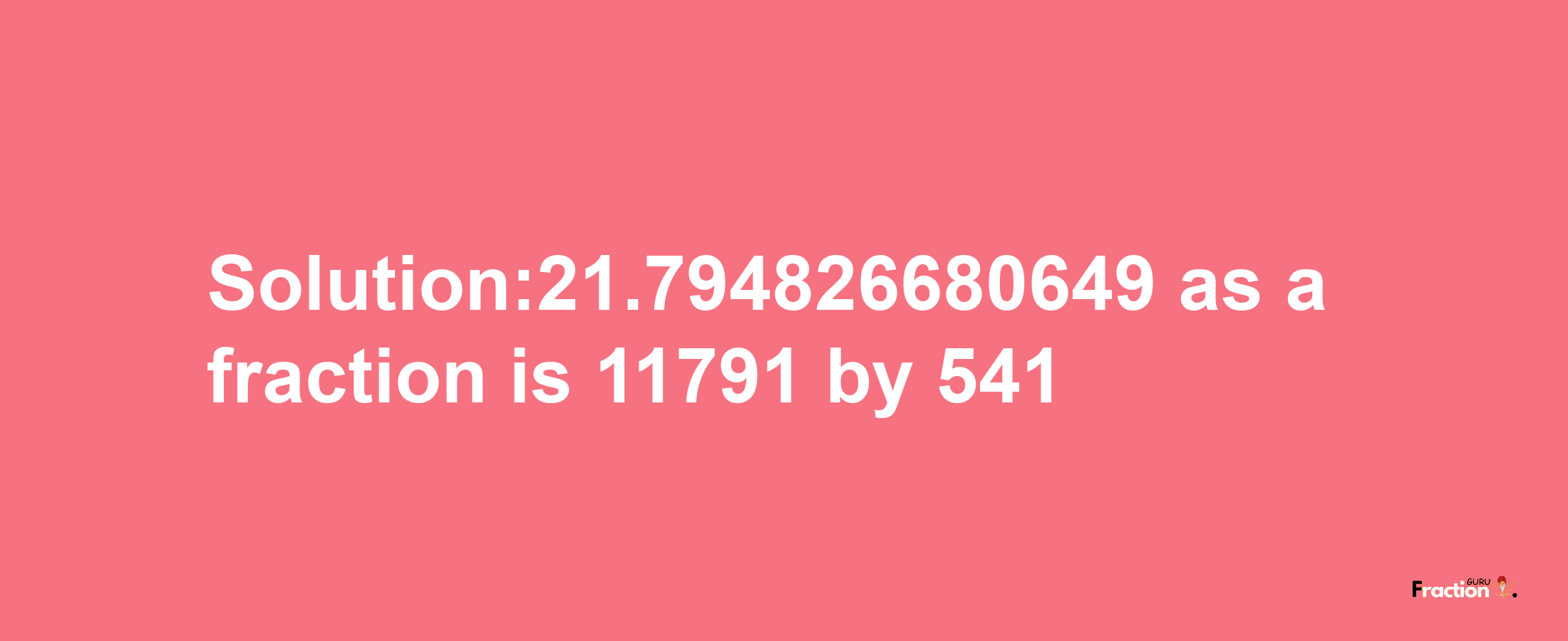 Solution:21.794826680649 as a fraction is 11791/541