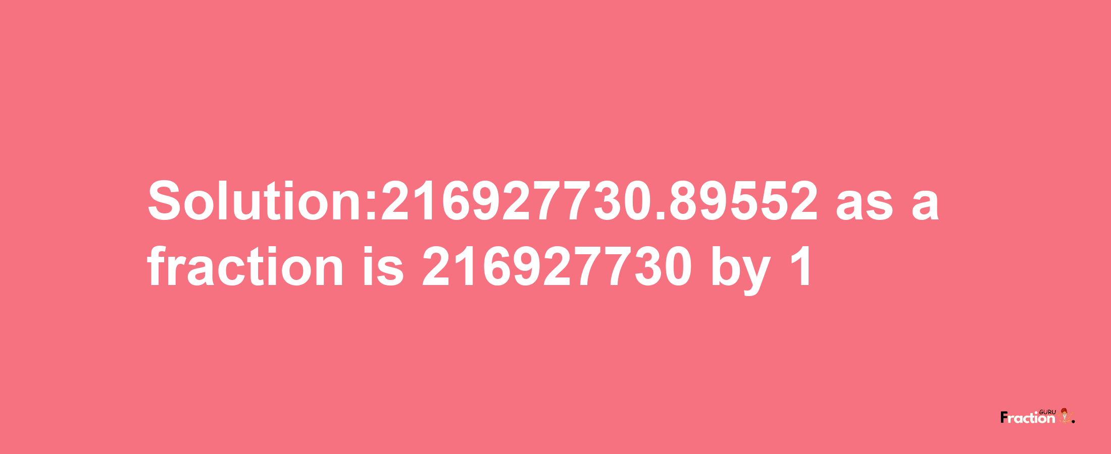 Solution:216927730.89552 as a fraction is 216927730/1