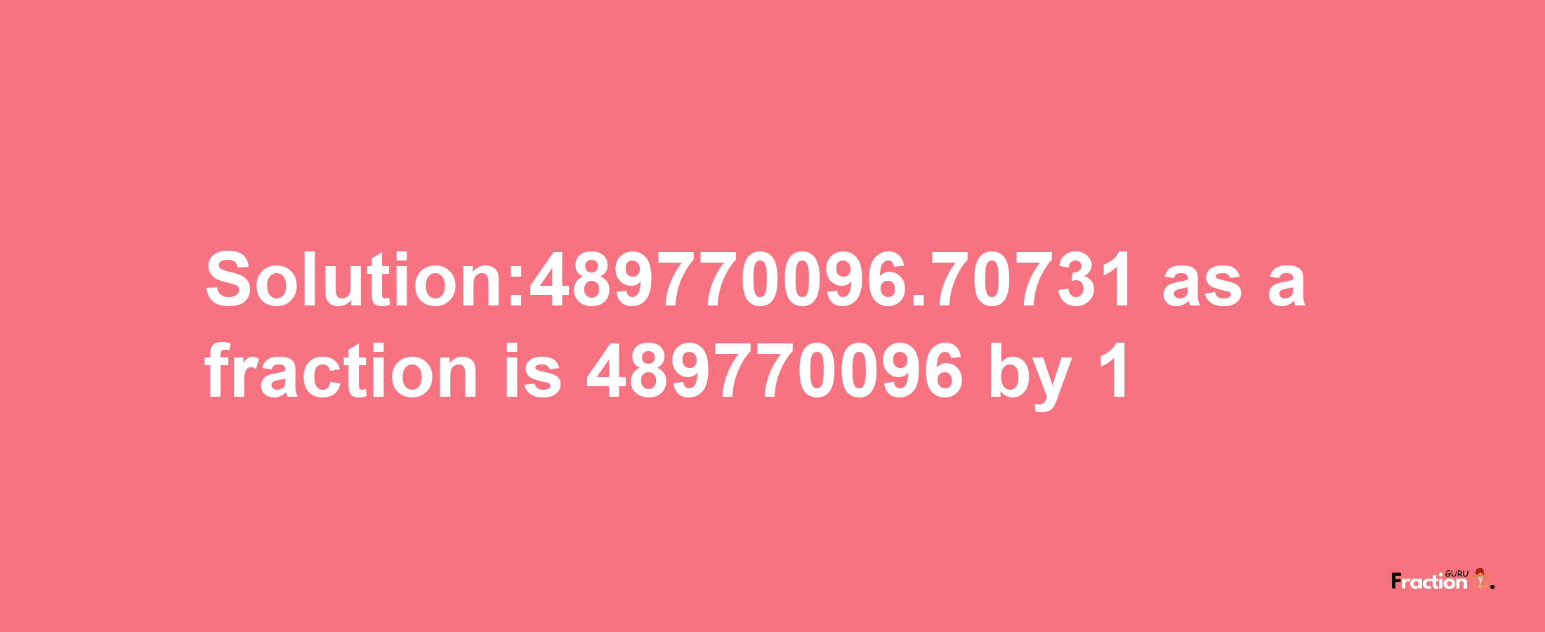 Solution:489770096.70731 as a fraction is 489770096/1