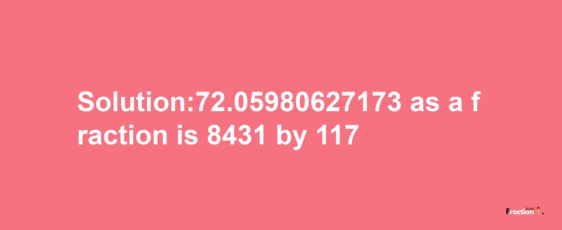 Solution:72.05980627173 as a fraction is 8431/117