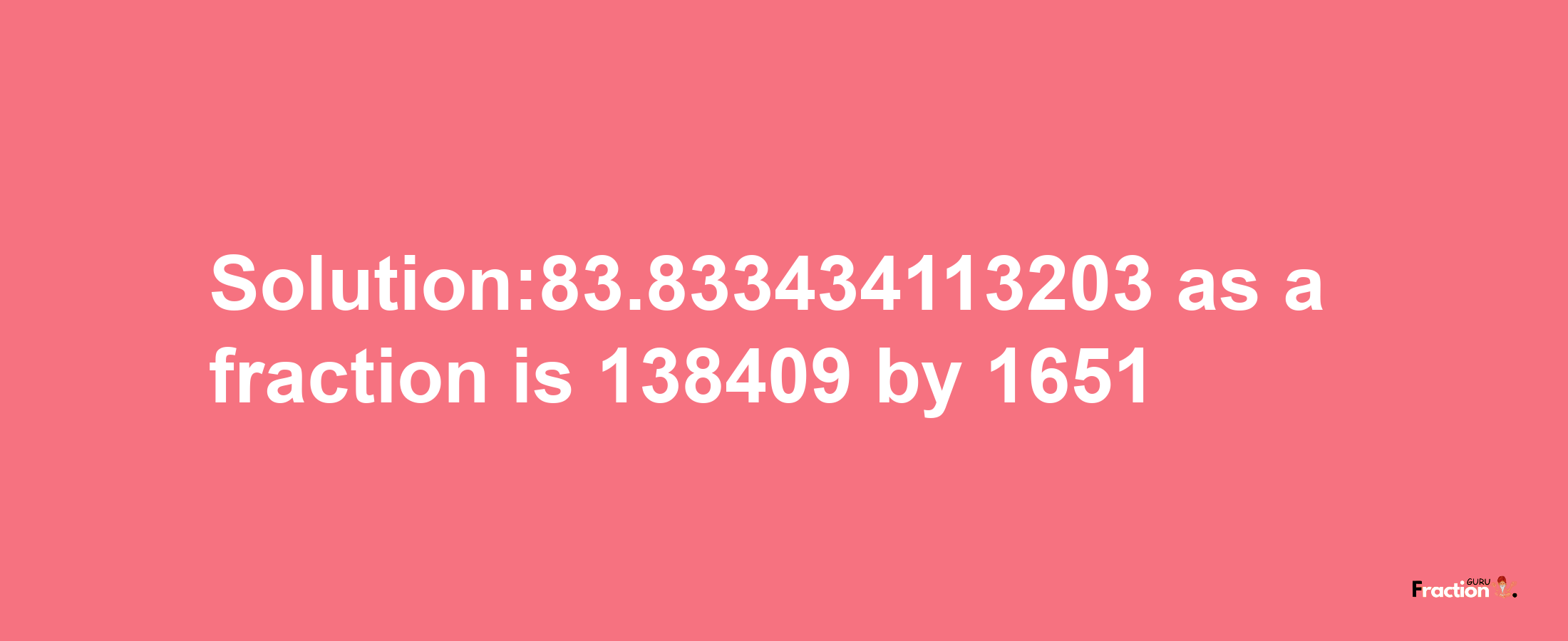 Solution:83.833434113203 as a fraction is 138409/1651