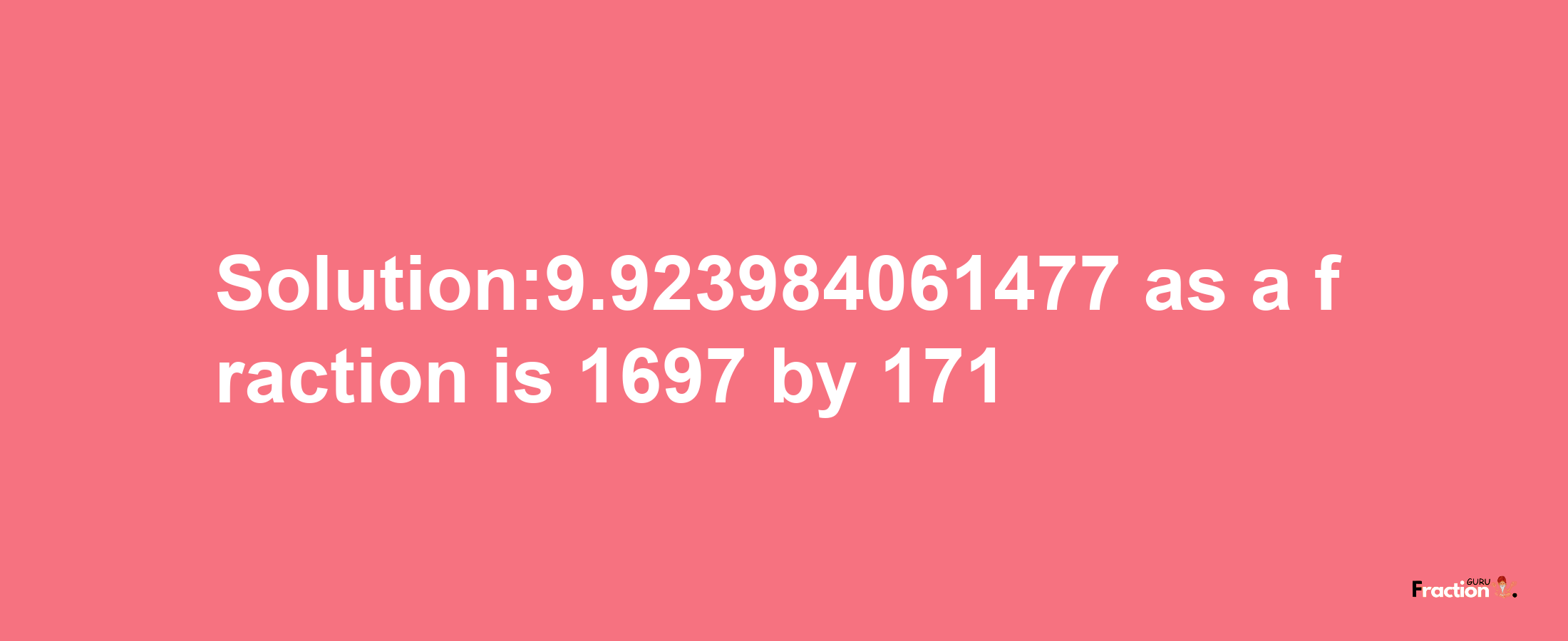 Solution:9.923984061477 as a fraction is 1697/171