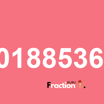 What is 0.00188536953 as a fraction