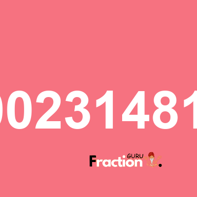 What is 0.0023148148 as a fraction