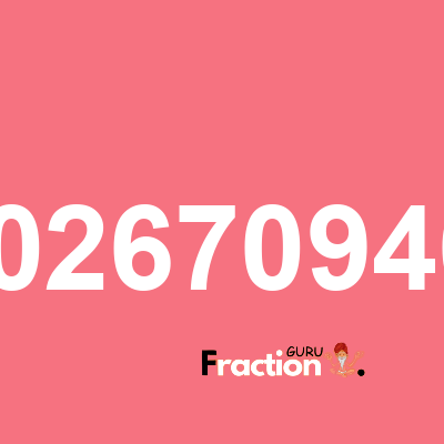 What is 0.00267094017 as a fraction