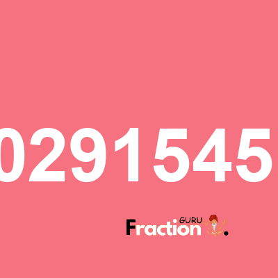 What is 0.00291545189 as a fraction
