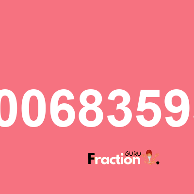What is 0.006835938 as a fraction