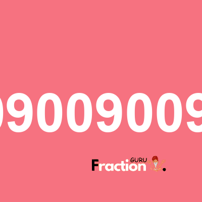 What is 0.009009009009 as a fraction