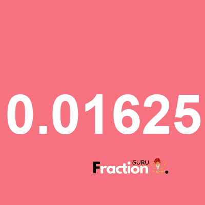 What is 0.01625 as a fraction