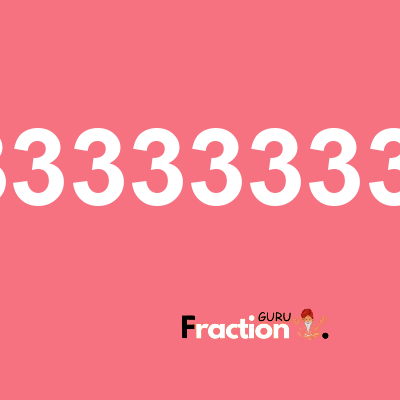 What is 0.023333333333333333333333333333 as a fraction
