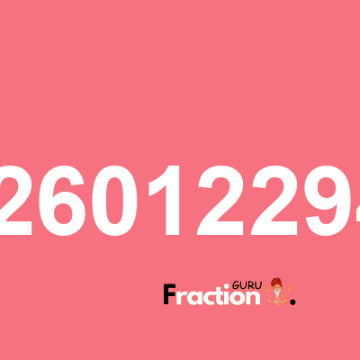 What is 0.02601229487 as a fraction