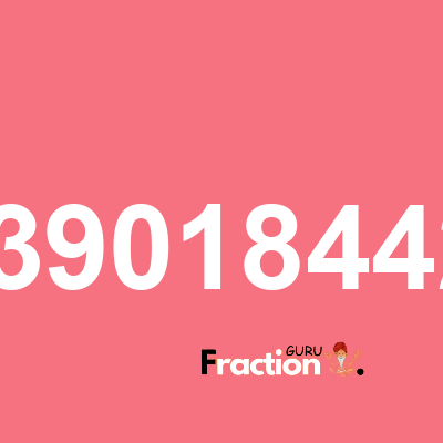 What is 0.03901844231 as a fraction