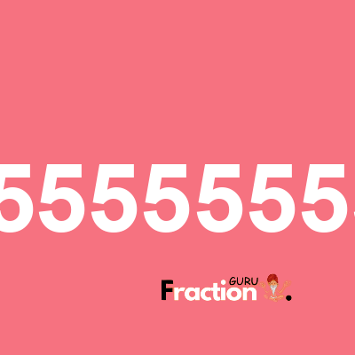 What is 0.0555555555556 as a fraction