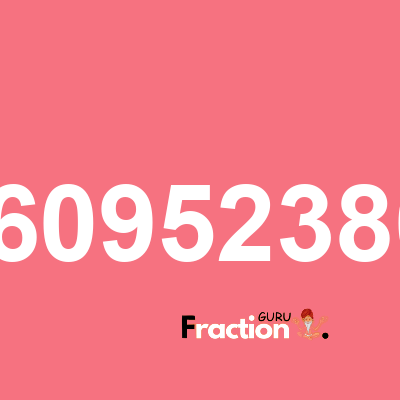 What is 0.06095238095 as a fraction