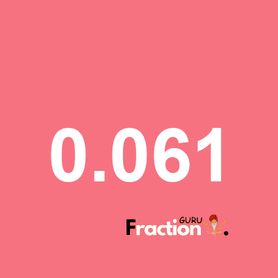 What is 0.061 as a fraction