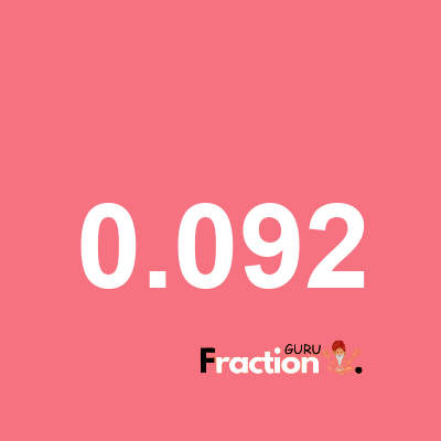 What is 0.092 as a fraction