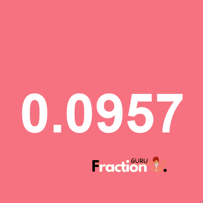 What is 0.0957 as a fraction