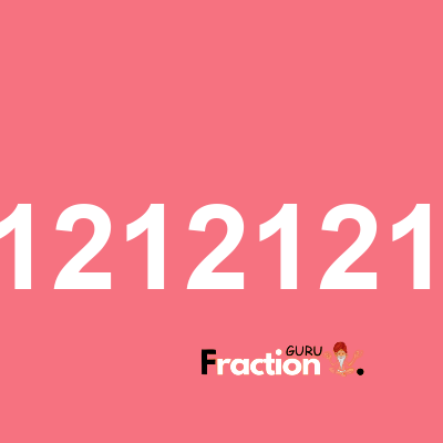 What is 0.121212121 as a fraction