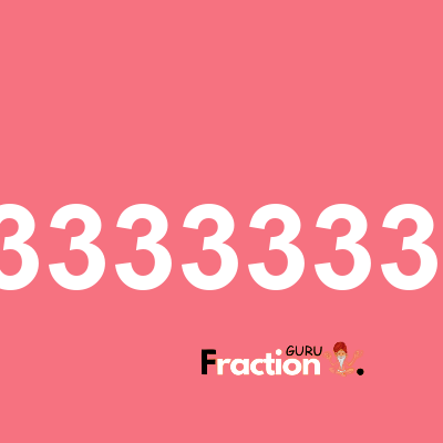 What is 0.13333333333 as a fraction