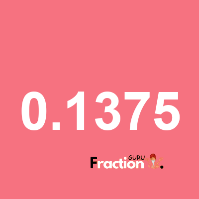 What is 0.1375 as a fraction
