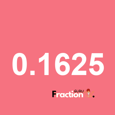 What is 0.1625 as a fraction