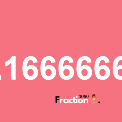What is 0.16666666 as a fraction