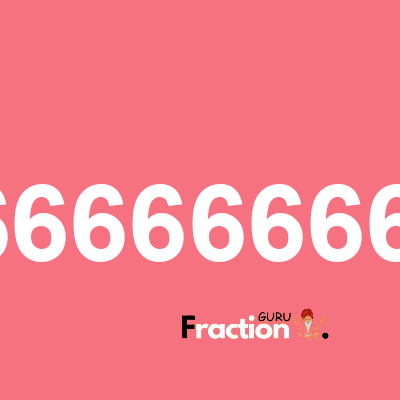What is 0.16666666666667 as a fraction