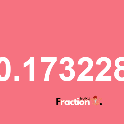 What is 0.173228 as a fraction