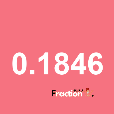 What is 0.1846 as a fraction