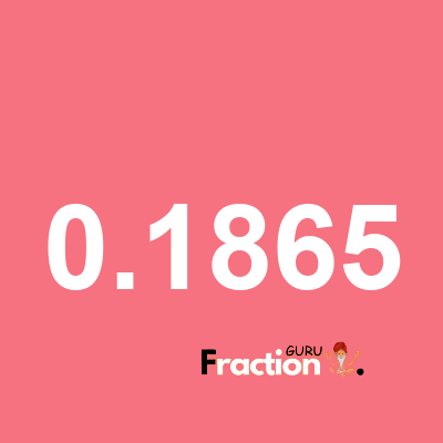 What is 0.1865 as a fraction
