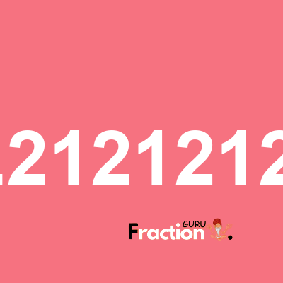 What is 0.21212121 as a fraction