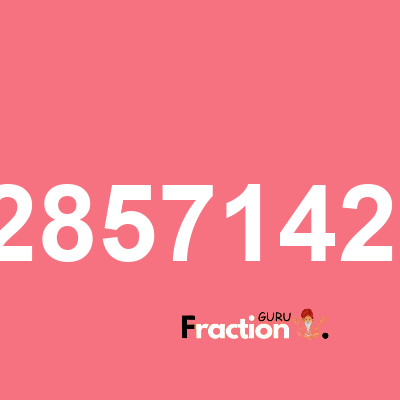 What is 0.214285714285714 as a fraction