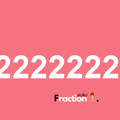 What is 0.2222222222222222222 as a fraction