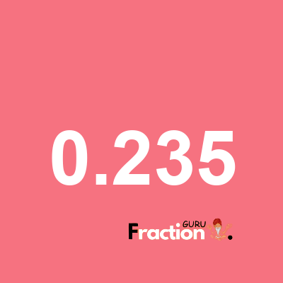 What is 0.235 as a fraction