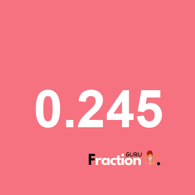 What is 0.245 as a fraction