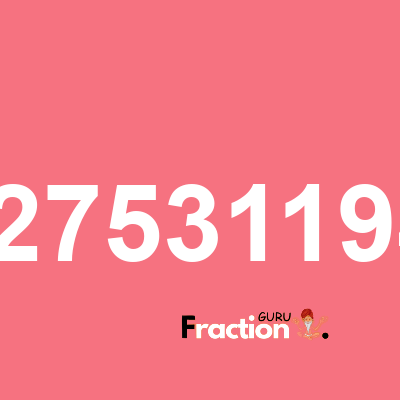 What is 0.275311943 as a fraction